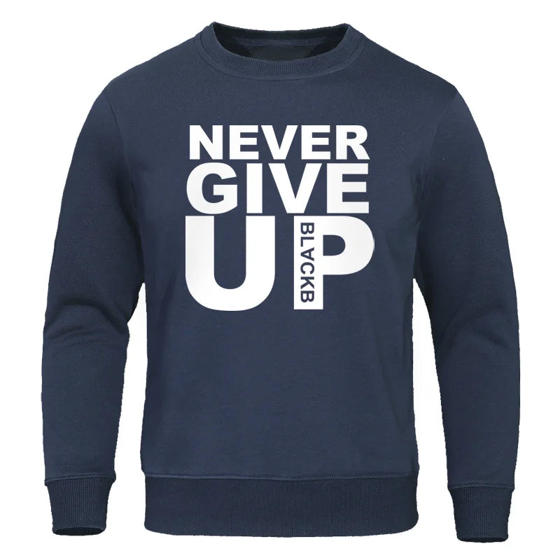 Never Give Up Sweatshirts